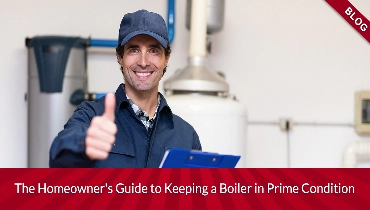 The Homeowner's Guide to Keeping a Boiler in Prime Condition